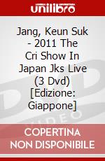 Jang, Keun Suk - 2011 The Cri Show In Japan Jks Live (3 Dvd) [Edizione: Giappone] dvd
