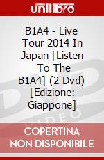 B1A4 - Live Tour 2014 In Japan [Listen      To The B1A4] (2 Dvd) [Edizione: Giappone] dvd