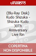 (Blu-Ray Disk) Kudo Shizuka - Shizuka Kudo 30Th Anniversary Live Rin brd