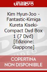 Kim Hyun-Joo - Fantastic-Kimiga Kureta Kiseki- Compact Dvd Box 1 (7 Dvd) [Edizione: Giappone] dvd
