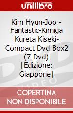Kim Hyun-Joo - Fantastic-Kimiga Kureta Kiseki- Compact Dvd Box2 (7 Dvd) [Edizione: Giappone] dvd
