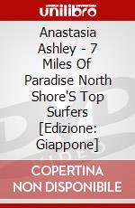 Anastasia Ashley - 7 Miles Of Paradise North Shore'S Top Surfers [Edizione: Giappone] dvd