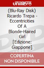 (Blu-Ray Disk) Ricardo Trepa - Eccentricities Of A Blonde-Haired Girl [Edizione: Giappone] brd