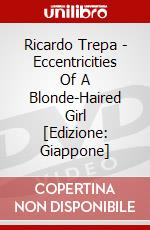 Ricardo Trepa - Eccentricities Of A Blonde-Haired Girl [Edizione: Giappone] dvd