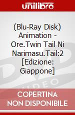 (Blu-Ray Disk) Animation - Ore.Twin Tail Ni Narimasu.Tail:2 [Edizione: Giappone] brd