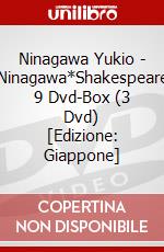 Ninagawa Yukio - Ninagawa*Shakespeare 9 Dvd-Box (3 Dvd) [Edizione: Giappone] dvd