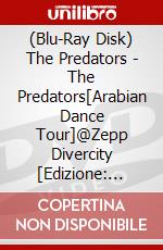 (Blu-Ray Disk) The Predators - The Predators[Arabian Dance Tour]@Zepp Divercity [Edizione: Giappone] brd