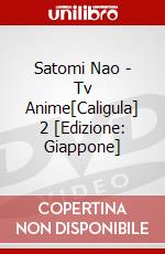 Satomi Nao - Tv Anime[Caligula] 2 [Edizione: Giappone] dvd