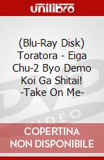 (Blu-Ray Disk) Toratora - Eiga Chu-2 Byo Demo Koi Ga Shitai! -Take On Me- brd