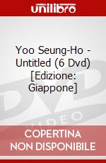 Yoo Seung-Ho - Untitled (6 Dvd) [Edizione: Giappone] dvd