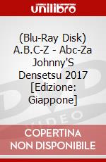 (Blu-Ray Disk) A.B.C-Z - Abc-Za Johnny'S Densetsu 2017 [Edizione: Giappone] brd