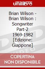 Brian Wilson - Brian Wilson : Songwriter Part-2 1969-1982 [Edizione: Giappone] dvd