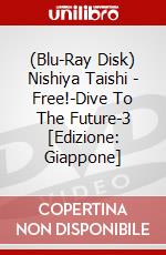 (Blu-Ray Disk) Nishiya Taishi - Free!-Dive To The Future-3 [Edizione: Giappone] brd