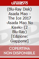 (Blu-Ray Disk) Asada Mao - The Ice 2017 -Asada Mao No Kiseki- (2 Blu-Ray) [Edizione: Giappone] brd