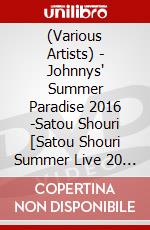 (Various Artists) - Johnnys' Summer Paradise 2016 -Satou Shouri [Satou Shouri Summer Live 20 (4 Dvd) [Edizione: Giappone] film in dvd