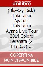 (Blu-Ray Disk) Taketatsu Ayana - Taketatsu Ayana Live Tour 2014 Colore Serenata (2 Blu-Ray) [Edizione: Giappone] brd