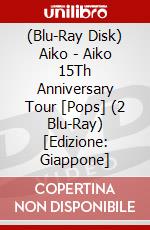 (Blu-Ray Disk) Aiko - Aiko 15Th Anniversary Tour [Pops] (2 Blu-Ray) [Edizione: Giappone] brd