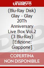 (Blu-Ray Disk) Glay - Glay 20Th Anniversary Live Box Vol.2 (3 Blu-Ray) [Edizione: Giappone] film in dvd