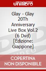 Glay - Glay 20Th Anniversary Live Box Vol.2 (6 Dvd) [Edizione: Giappone] dvd