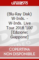 (Blu-Ray Disk) W-Inds. - W-Inds. Live Tour 2018 '100' [Edizione: Giappone] brd