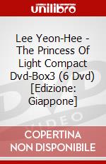 Lee Yeon-Hee - The Princess Of Light Compact Dvd-Box3 (6 Dvd) [Edizione: Giappone] dvd