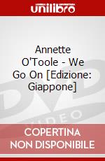 Annette O'Toole - We Go On [Edizione: Giappone] dvd