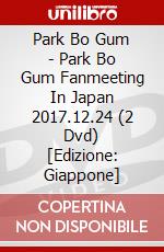 Park Bo Gum - Park Bo Gum Fanmeeting In Japan 2017.12.24 (2 Dvd) [Edizione: Giappone] dvd