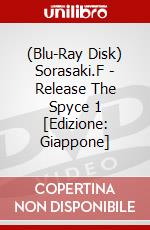 (Blu-Ray Disk) Sorasaki.F - Release The Spyce 1 [Edizione: Giappone] brd