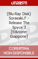 (Blu-Ray Disk) Sorasaki.F - Release The Spyce 3 [Edizione: Giappone] brd