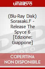 (Blu-Ray Disk) Sorasaki.F - Release The Spyce 6 [Edizione: Giappone] brd