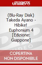 (Blu-Ray Disk) Takeda Ayano - Hibike! Euphonium 4 [Edizione: Giappone] brd