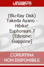 (Blu-Ray Disk) Takeda Ayano - Hibike! Euphonium 7 [Edizione: Giappone] brd