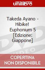 Takeda Ayano - Hibike! Euphonium 5 [Edizione: Giappone] dvd