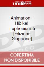 Animation - Hibike! Euphonium 6 [Edizione: Giappone] dvd