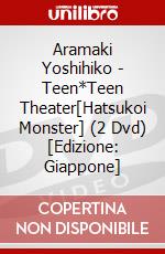 Aramaki Yoshihiko - Teen*Teen Theater[Hatsukoi Monster] (2 Dvd) [Edizione: Giappone] dvd