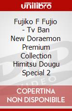 Fujiko F Fujio - Tv Ban New Doraemon Premium Collection Himitsu Dougu Special 2 dvd