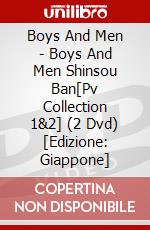 Boys And Men - Boys And Men Shinsou Ban[Pv Collection 1&2] (2 Dvd) [Edizione: Giappone] dvd