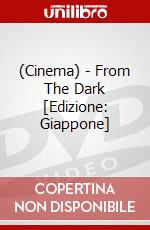 (Cinema) - From The Dark [Edizione: Giappone] dvd