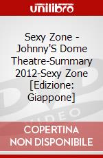 Sexy Zone - Johnny'S Dome Theatre-Summary 2012-Sexy Zone [Edizione: Giappone] film in dvd