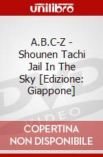 A.B.C-Z - Shounen Tachi Jail In The Sky [Edizione: Giappone] dvd