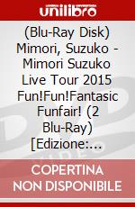 (Blu-Ray Disk) Mimori, Suzuko - Mimori Suzuko Live Tour 2015 Fun!Fun!Fantasic Funfair! (2 Blu-Ray) [Edizione: Giappone] film in dvd