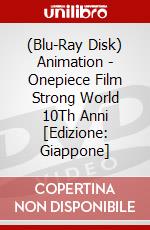 (Blu-Ray Disk) Animation - Onepiece Film Strong World 10Th Anni [Edizione: Giappone] brd