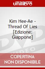 Kim Hee-Ae - Thread Of Lies [Edizione: Giappone] dvd