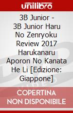 3B Junior - 3B Junior Haru No Zenryoku Review 2017 Harukanaru Aporon No Kanata He Li [Edizione: Giappone] dvd