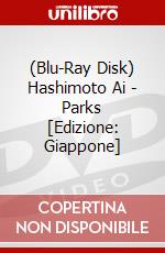 (Blu-Ray Disk) Hashimoto Ai - Parks [Edizione: Giappone] brd