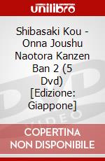 Shibasaki Kou - Onna Joushu Naotora Kanzen Ban 2 (5 Dvd) [Edizione: Giappone] dvd