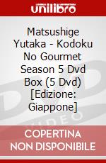 Matsushige Yutaka - Kodoku No Gourmet Season 5 Dvd Box (5 Dvd) [Edizione: Giappone] film in dvd