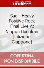 Sug - Heavy Positive Rock Final Live At Nippon Budokan [Edizione: Giappone] dvd