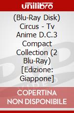 (Blu-Ray Disk) Circus - Tv Anime D.C.3 Compact Collection (2 Blu-Ray) [Edizione: Giappone] brd