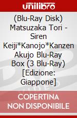 (Blu-Ray Disk) Matsuzaka Tori - Siren Keiji*Kanojo*Kanzen Akujo Blu-Ray Box (3 Blu-Ray) [Edizione: Giappone] brd